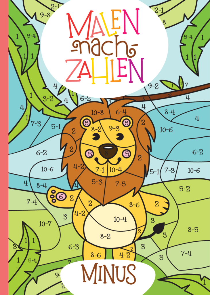 Malen nach Zahlen: Minus-Rechnen im Zahlenraum von 1 - 10 mit tollen Tiermotiven trainieren. (Rechenfreude, Band 4)